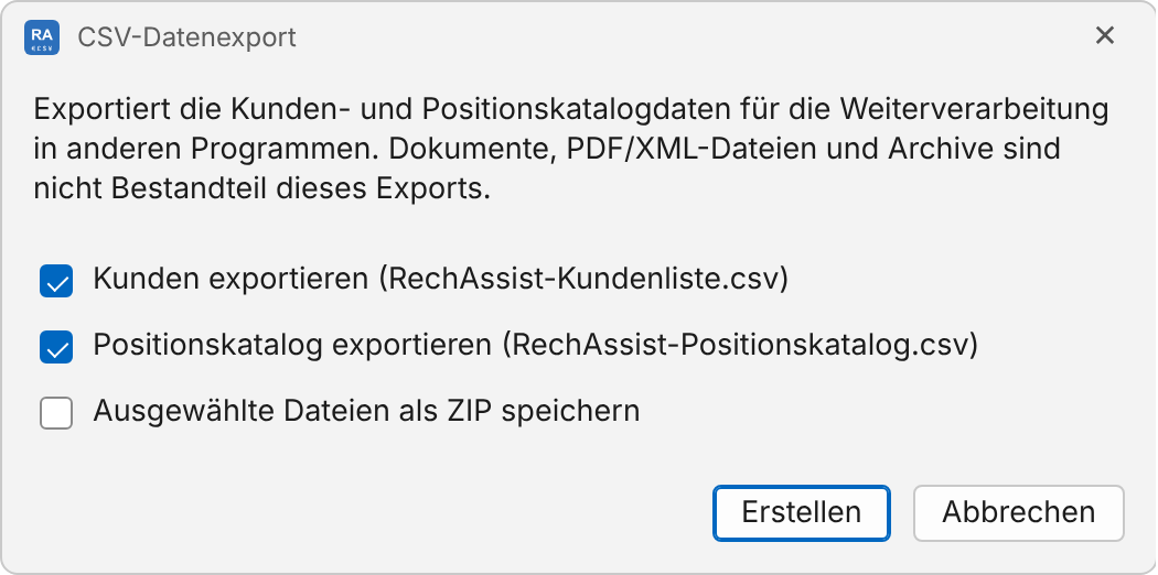 Fenster CSV-Datenexport: Kunden exportieren (RechAssist-Kundenliste.csv) und Positionskatalog exportieren (RechAssist-Positionskatalog.csv) angekreuzt, ZIP nicht angekreuzt, Knöpfe Erstellen und Abbrechen