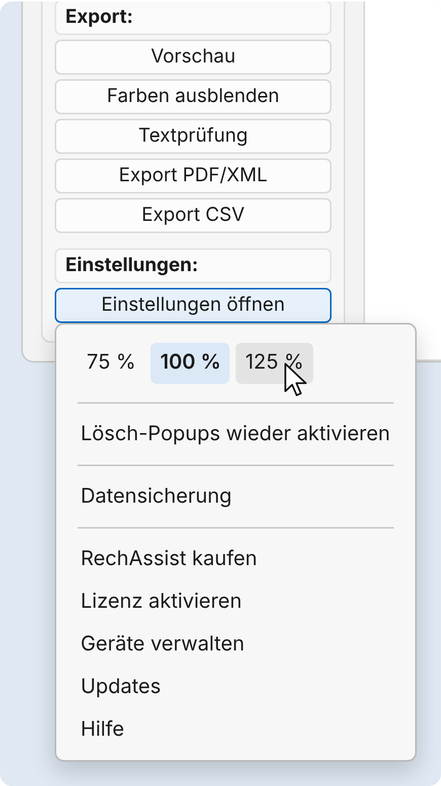Linkes Menü mit dem Knopf „Einstellungen öffnen“, darunter das geöffnete Menü: 75 %, 100 % (gewählt) und 125 %, Lösch-Popups wieder aktivieren, Datensicherung, RechAssist kaufen, Lizenz aktivieren, Geräte verwalten, Updates, Hilfe; der Zeiger steht auf 125 %