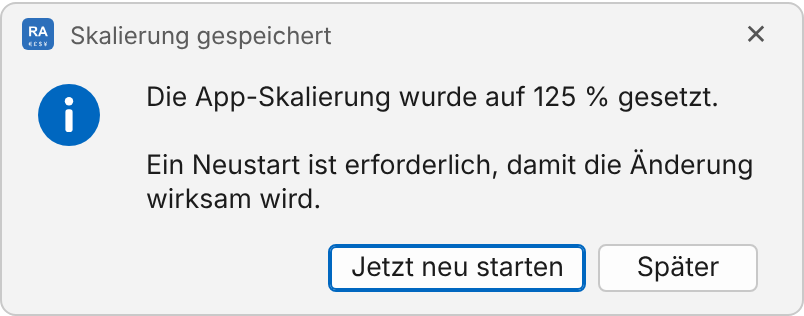 Meldung „Skalierung gespeichert“: Die App-Skalierung wurde auf 125 % gesetzt, ein Neustart ist erforderlich; Knöpfe „Jetzt neu starten“ und „Später“