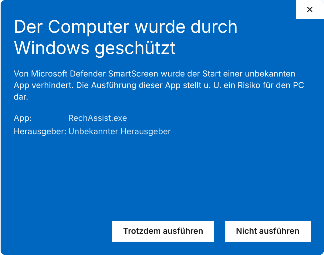 Dieselbe Meldung mit App RechAssist.exe, Herausgeber unbekannt, und der Schaltfläche Trotzdem ausführen